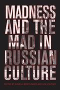 Cover: Madness and the Mad in Russian Culture - University of Toronto Press