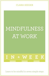 Enlarge image Cover: Mindfulness At Work In A Week - TEACH YOURSELF