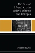 Cover: The Fate of Liberal Arts in Today's Schools and Colleges - Rowman & Littlefield Publishers