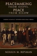 Cover: Peacemaking from Above, Peace from Below - Cornell University Press