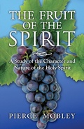 Cover: Fruit of the Spirit A Study of the Character and Nature of the Holy Spirit - Halo Publishing International