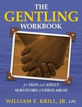 Cover: The Gentling Workbook for Teen and Adult Survivors of Child Abuse - Loving Healing Press