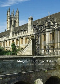 Abbildung von: Magdalene College Oxford: A Brief History and Guide - Scala Arts & Heritage Publishers Ltd