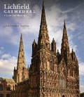 Cover: Lichfield Cathedral - Scala Arts & Heritage Publishers Ltd