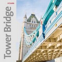 Abbildung von: Tower Bridge: A Souvenir Guide - Scala Arts & Heritage Publishers Ltd