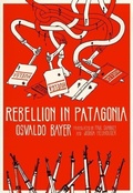 Cover: Rebellion in Patagonia - AK Press