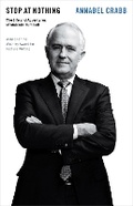Cover: Stop at Nothing: The Life and Adventures of Malcolm Turnbull - Black Inc.