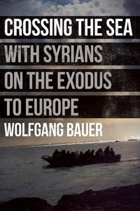 Enlarge image Cover: Crossing the Sea: With Syrians on the Exodus to Europe - And Other Stories