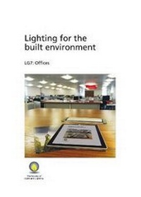Enlarge image Cover: LG7 Lighting Guide for Offices 2015 - Chartered Institution of Building Services Engineers