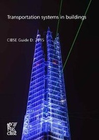 Enlarge image Cover: CIBSE Guide D: Transportation Systems in Buildings 2015 - Chartered Institution of Building Services Engineers
