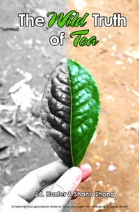 Abbildung von: Wild Truth of Tea - Qi Publishing