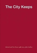 Cover: The City Keeps: Selected and New Poems 1966-2014 - Wave Books