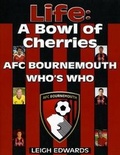 Cover: Life: A Bowl of Cherries - AFC Bournemouth Who's Who - Tony Brown