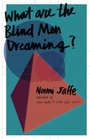 Cover: What are the Blind Men Dreaming? - Deep Vellum Publishing