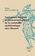Cover: Fondements Logiques Et Phenomenologiques de la Rationalite Mathematique Chez Husserl - Librarie Philosophique J. Vrin