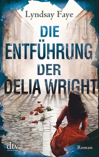 Abbildung von: Die Entführung der Delia Wright - dtv