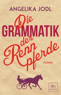 Abbildung von: Die Grammatik der Rennpferde - dtv