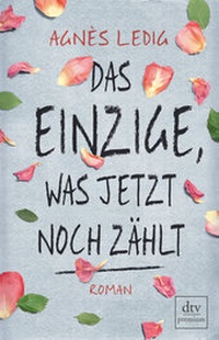 Abbildung von: Das Einzige, was jetzt noch zählt - dtv
