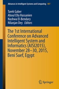 Enlarge image Cover: The 1st International Conference on Advanced Intelligent System and Informatics (AISI2015), November 28-30, 2015, Beni Suef, Egypt - Springer