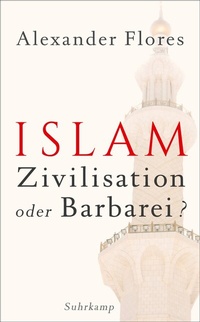 Abbildung von: Islam - Zivilisation oder Barbarei? - Suhrkamp