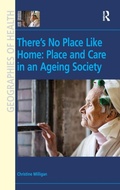 Cover: There's No Place Like Home: Place and Care in an Ageing Society - Routledge