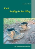 Cover: Rudi - Ausfl&uuml;ge in den Alltag - BoD - Books on Demand