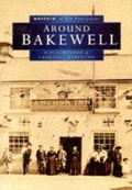 Cover: Bakewell in Old Photographs - Sutton Publishing Ltd