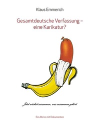 Bild vergrößern Bild: Gesamtdeutsche Verfassung - eine Karikatur? - BoD - Books on Demand