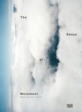 Cover: The Sense of Movement - Hatje Cantz Verlag