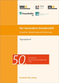 Abbildung von: Der besondere Schadensfall. Ursachen, Bewertung und Sanierung - Fraunhofer IRB Verlag