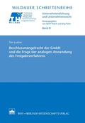 Abbildung von: Beschlussmängelrecht der GmbH und die Frage der analogen Anwendung des Freigabeverfahrens - Berliner Wissenschafts-Verlag