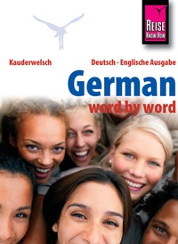 Abbildung von: Reise Know-How Kauderwelsch German - word by word (Deutsch als Fremdsprache, englische Ausgabe): Kauderwelsch-Sprachführer Band 46 - Reise Know-How Verlag Peter Rump GmbH