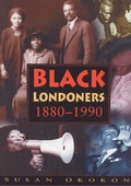 Cover: Black Londoners 1880-1990 - Sutton Publishing Ltd