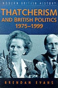 Cover: Thatcherism and British Politics, 1975-1997 - Sutton Publishing Ltd