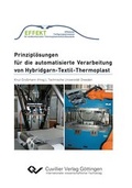 Cover: Prinzipl&ouml;sungen f&uuml;r die automatisierte Verarbeitung von Hybridgarn-Textil-Thermoplast - Cuvillier Verlag