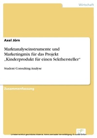 Abbildung von: Marktanalyseinstrumente und Marketingmix für das Projekt "Kinderprodukt für einen Sekthersteller" - diplom.de