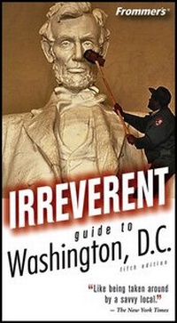 Abbildung von: Frommer's Irreverent Guide to Washington, D.C. - Hungry Minds Inc,U.S.