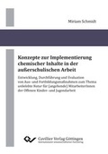 Cover: Konzepte zur Implementierung chemischer Inhalte in der au&szlig;erschulischen Arbeit - Cuvillier Verlag