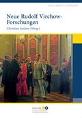 Cover: Neue Rudolf Virchow-Forschungen - NATUR UND MEDIZIN  KVC Verlag