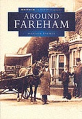 Cover: Around Fareham in Old Photographs - Sutton Publishing Ltd