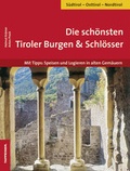 Cover: Die sch&ouml;nsten Tiroler Burgen und Schl&ouml;sser - Athesia-Tappeiner Verlag