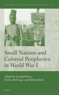 Enlarge image Cover: Small Nations and Colonial Peripheries in World War I - Brill