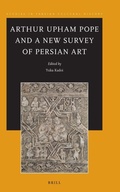 Cover: Arthur Upham Pope and A New Survey of Persian Art - Brill