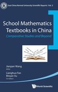 Cover: School Mathematics Textbooks In China: Comparative Studies And Beyond - World Scientific Publishing Co Pte Ltd