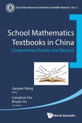 Cover: School Mathematics Textbooks In China: Comparative Studies And Beyond - World Scientific Publishing Co Pte Ltd