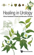 Cover: Healing In Urology: Clinical Guidebook To Herbal And Alternative Therapies - World Scientific Publishing Co Pte Ltd