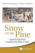 Cover: Snow On The Pine: Japan's Quest For A Leadership Role In Asia - World Scientific Publishing Co Pte Ltd