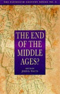 Cover: The End of the Middle Ages? - Sutton Publishing Ltd