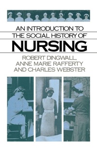 Enlarge image Cover: An Introduction to the Social History of Nursing - Routledge