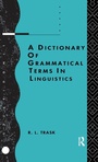 Cover: A Dictionary of Grammatical Terms in Linguistics - Routledge